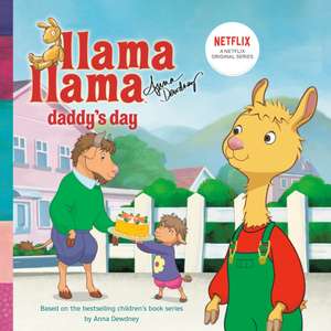 Llama Llama Daddy's Day de Anna Dewdney