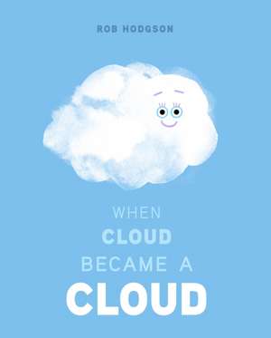 When Cloud Became a Cloud de Rob Hodgson