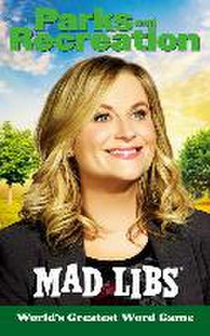 Parks and Recreation Mad Libs de Alexandra L Wolfe