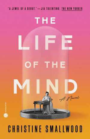 The Life of the Mind de Christine Smallwood