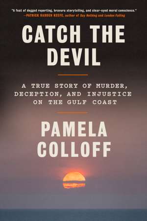Catch the Devil de Pamela Colloff