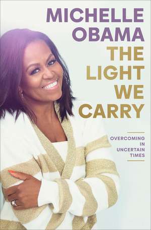 The Light We Carry de Michelle Obama