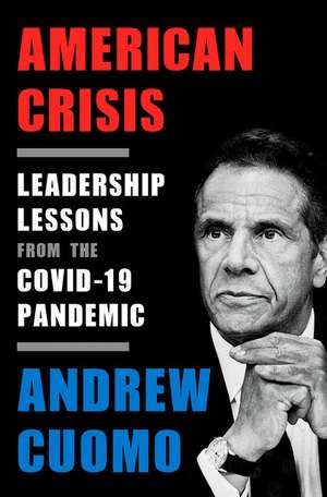 American Crisis: Leadership Lessons from the Covid-19 Pandemic de Andrew Cuomo