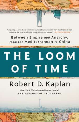 The Loom of Time de Robert D Kaplan