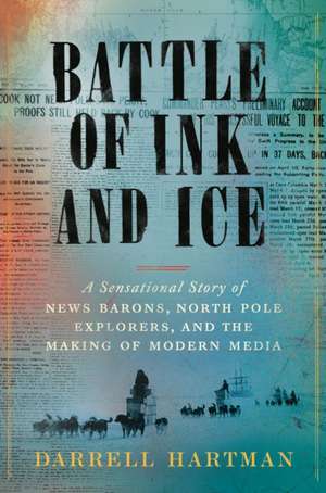 Battle of Ink and Ice de Darrell Hartman