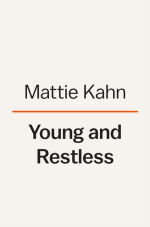 Young and Restless de Mattie Kahn