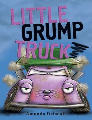 Little Grump Truck de Amanda Driscoll