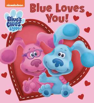 Blue Loves You! (Blue's Clues & You) de Tex Huntley