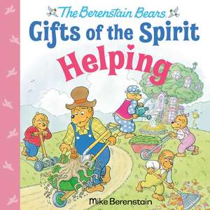 Helping (Berenstain Bears Gifts of the Spirit) de Mike Berenstain