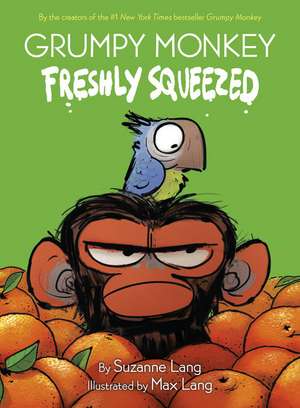 Grumpy Monkey Freshly Squeezed de Suzanne Lang