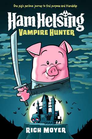 Ham Helsing #1: Vampire Hunter de Rich Moyer