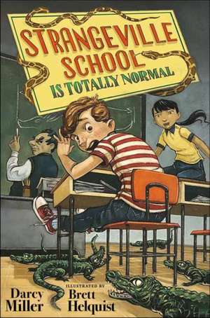 Strangeville School Is Totally Normal de Darcy Miller