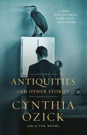 Antiquities and Other Stories de Cynthia Ozick