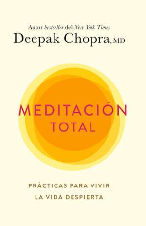 Meditación Total / Total Meditation de Deepak Chopra