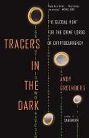 Tracers in the Dark de Andy Greenberg