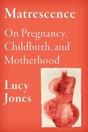 Matrescence de Lucy Jones