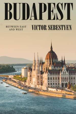 Budapest de Victor Sebestyen