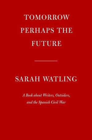 Tomorrow Perhaps the Future de Sarah Watling