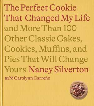 The Cookie That Changed My Life de Nancy Silverton