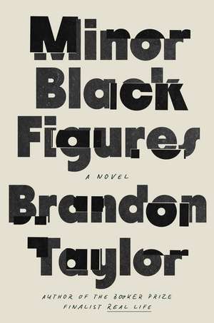 Minor Black Figures: A Novel de Brandon Taylor