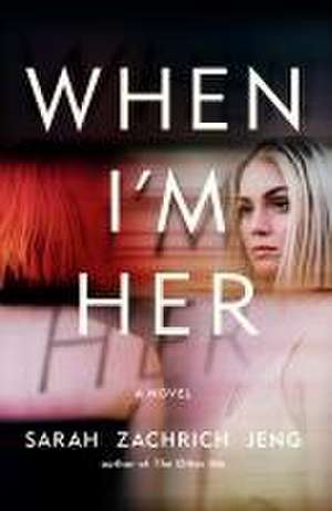 When I'm Her de Sarah Zachrich Jeng