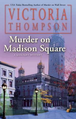 Murder On Madison Square de Victoria Thompson