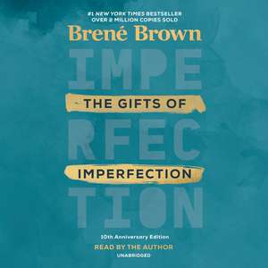 The Gifts of Imperfection: 10th Anniversary Edition de Brené Brown