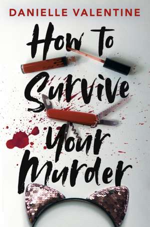 How to Survive Your Murder de Danielle Valentine