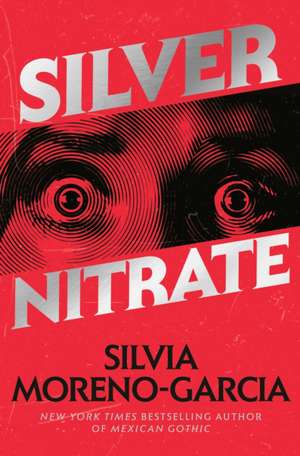 Silver Nitrate de Silvia Moreno-Garcia