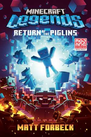 Minecraft Legends: Return of the Piglins de Matt Forbeck