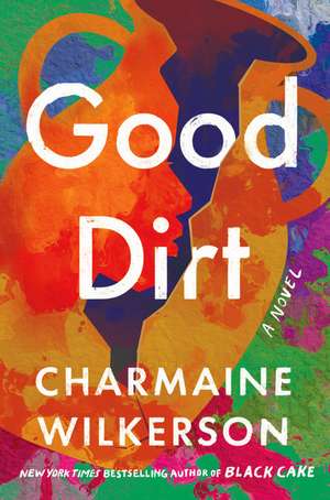Good Dirt de Charmaine Wilkerson