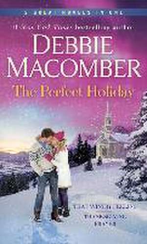 The Perfect Holiday: A 2-In-1 Collection de Debbie Macomber