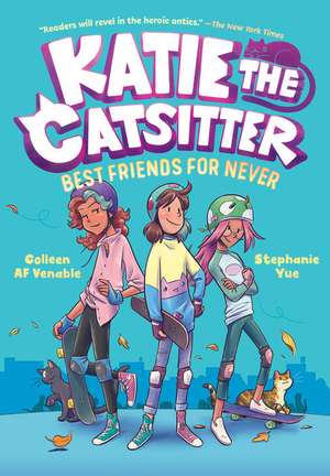 Katie the Catsitter 2: Best Friends for Never de Colleen Af Venable