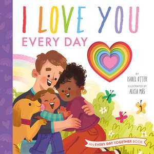 I Love You Every Day de Isabel Otter