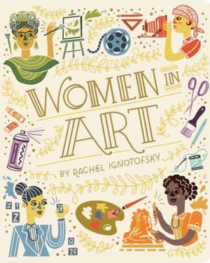 Women in Art de Rachel Ignotofsky