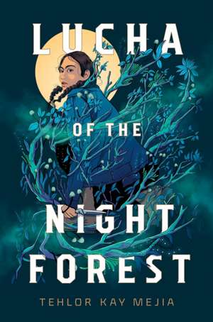 Lucha of the Night Forest de Tehlor Kay Mejia