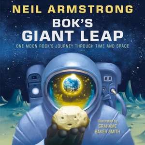 Bok's Giant Leap: One Moon Rock's Journey Through Time and Space de Neil Armstrong