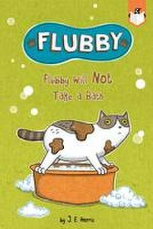 Flubby Will Not Take a Bath de J E Morris