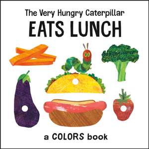 The Very Hungry Caterpillar Eats Lunch de Eric Carle