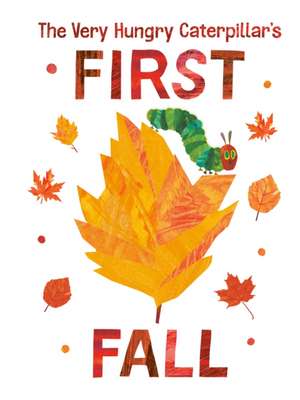 The Very Hungry Caterpillar's First Fall de Eric Carle