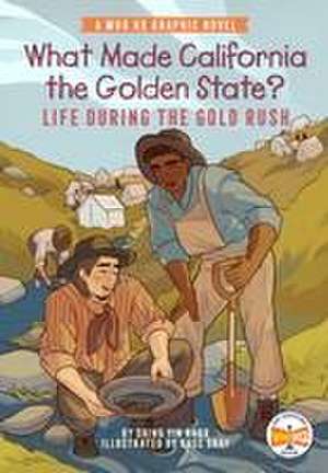 What Made California the Golden State?: Life During the Gold Rush de Shing Yin Khor