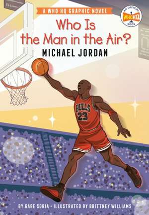 Who Is the Man in the Air?: Michael Jordan de Gabe Soria