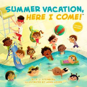 Summer Vacation, Here I Come! de D J Steinberg