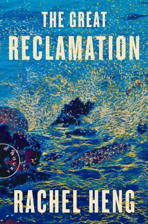 The Great Reclamation de Rachel Heng