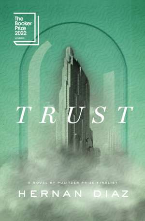 Trust (Pulitzer Prize Winner) de Hernan Diaz