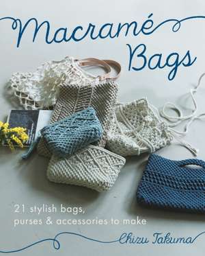 Macramé Bags – 21 Stylish Bags, Purses & Accessories to Make de Chizu Takuma