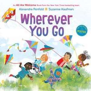 Wherever You Go (an All Are Welcome Book) de Alexandra Penfold