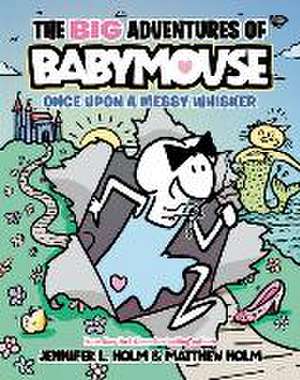 The Big Adventures of Babymouse: Once Upon a Messy Whisker (Book 1): (A Graphic Novel) de Jennifer L. Holm