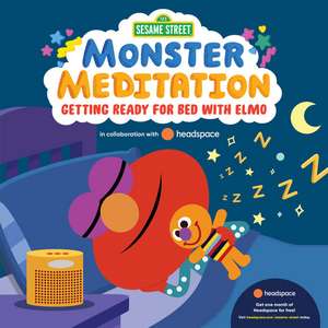 Getting Ready for Bed with Elmo: Sesame Street Monster Meditation in Collaboration with Headspace de Random House