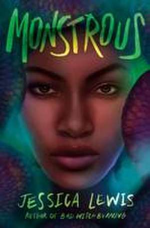 Monstrous de Jessica Lewis